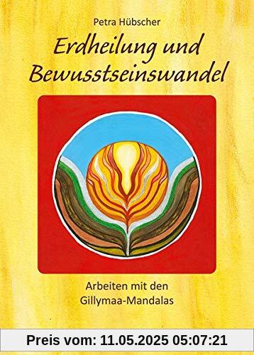 Erdheilung und Bewusstseinswandel: Arbeiten mit den Gillymaa-Mandalas