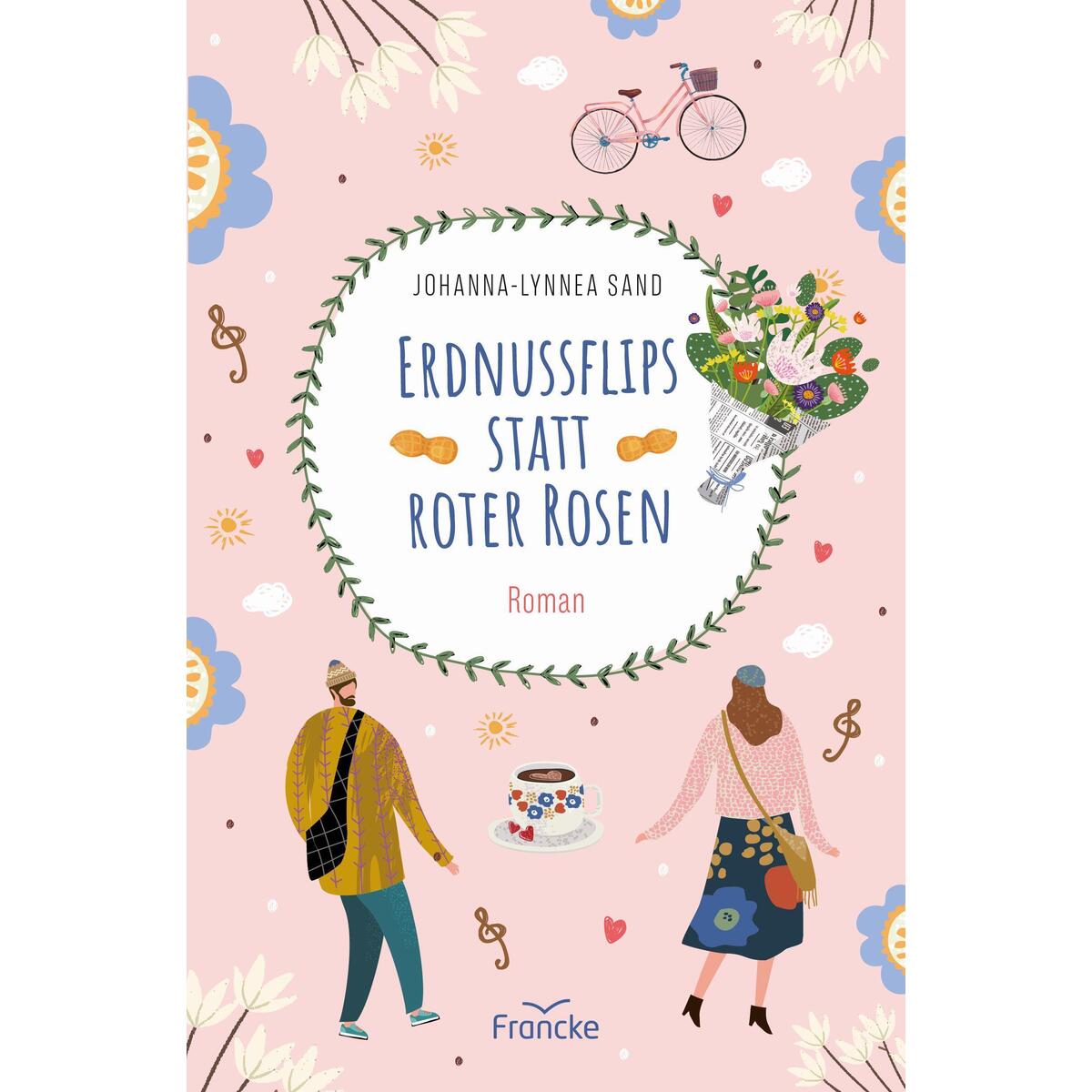 Erdnussflips statt roter Rosen von Francke-Buch GmbH