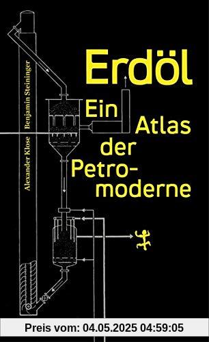 Erdöl: Ein Atlas der Petromoderne