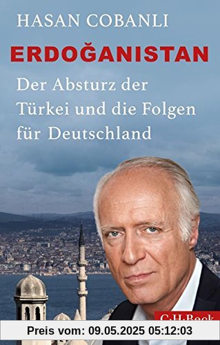 Erdoğanistan: Der Absturz der Türkei und die Folgen für Deutschland Erdoğanistan: Der Absturz der Türkei und die Folgen für Deutschland