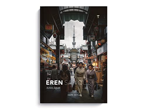 Eren Sarigul: Across Japan (Trope Emerging Photographers) von Trope Publishing Co.