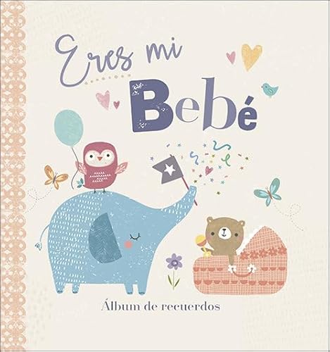 Eres mi bebé: Álbum de recuerdos (Mi familia y yo)