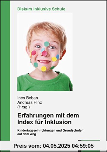 Erfahrungen mit dem Index für Inklusion: Kindertageseinrichtungen und Grundschulen auf dem Weg (Schulentwicklung inklusiv)