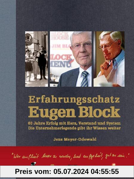 Erfahrungsschatz Eugen Block: 60 Jahre Erfolg mit Herz, Verstand und System. Die Unternehmerlegende gibt ihr Wissen weiter