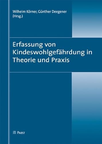 Erfassung von Kindeswohlgefährdung in Theorie und Praxis von Pabst, Wolfgang Science