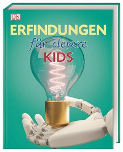 Erfindungen für clevere Kids / Wissen für clevere Kids Bd.10 von Dorling Kindersley
