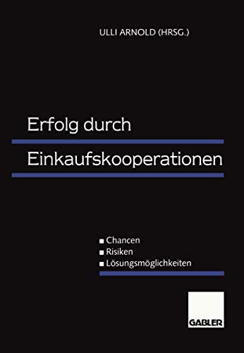 Erfolg durch Einkaufskooperationen: Chancen - Risiken - Lösungsmöglichkeiten (German Edition)