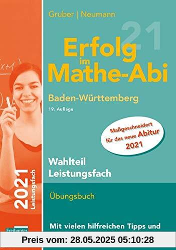 Erfolg im Mathe-Abi 2021 Wahlteil Leistungsfach Baden-Württemberg Erfolg im Mathe-Abi 2021 Wahlteil Leistungsfach Baden-Württemberg
