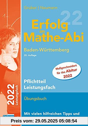 Erfolg im Mathe-Abi 2022 Pflichtteil Leistungsfach Baden-Württemberg Erfolg im Mathe-Abi 2022 Pflichtteil Leistungsfach Baden-Württemberg
