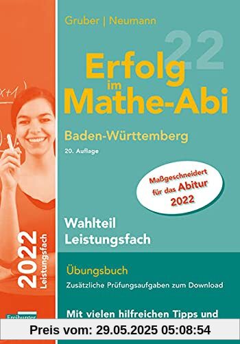 Erfolg im Mathe-Abi 2022 Wahlteil Leistungsfach Baden-Württemberg Erfolg im Mathe-Abi 2022 Wahlteil Leistungsfach Baden-Württemberg