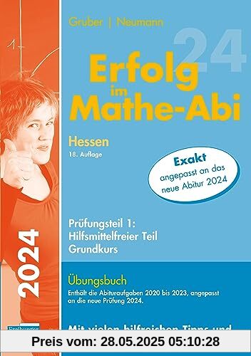 Erfolg im Mathe-Abi 2024 Hessen Grundkurs Prüfungsteil 1: Hilfsmittelfreier Teil Erfolg im Mathe-Abi 2024 Hessen Grundkurs Prüfungsteil 1: Hilfsmittelfreier Teil