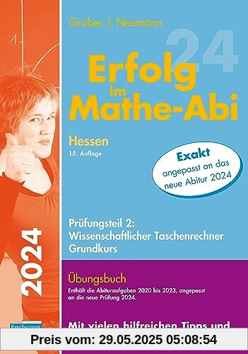 Erfolg im Mathe-Abi 2024 Hessen Grundkurs Prüfungsteil 2: Wissenschaftlicher Taschenrechner Erfolg im Mathe-Abi 2024 Hessen Grundkurs Prüfungsteil 2: Wissenschaftlicher Taschenrechner