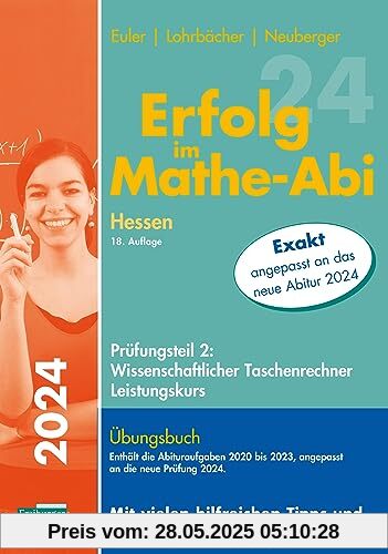 Erfolg im Mathe-Abi 2024 Hessen Leistungskurs Prüfungsteil 2: Wissenschaftlicher Taschenrechner Erfolg im Mathe-Abi 2024 Hessen Leistungskurs Prüfungsteil 2: Wissenschaftlicher Taschenrechner