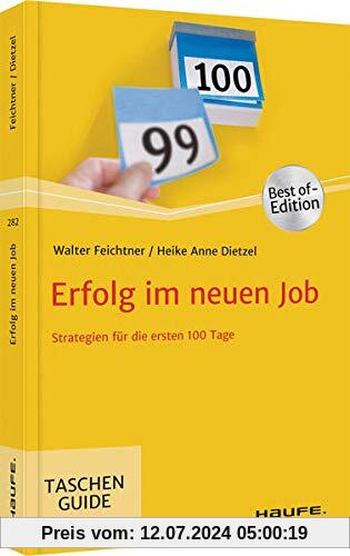 Erfolg im neuen Job: Strategien für die ersten 100 Tage (Haufe TaschenGuide)