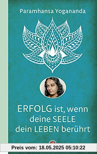 Erfolg ist, wenn deine Seele dein Leben berührt Erfolg ist, wenn deine Seele dein Leben berührt