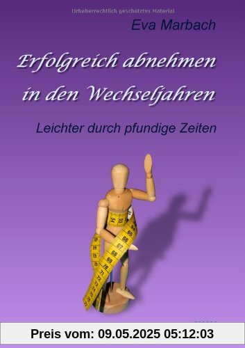 Erfolgreich abnehmen in den Wechseljahren: Leichter durch pfundige Zeiten