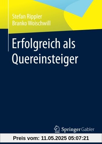 Erfolgreich als Quereinsteiger (German Edition)