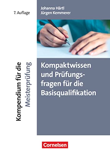 Erfolgreich im Beruf - Fach- und Studienbücher: Kompendium für die Meisterprüfung (7. Auflage) - Kompaktwissen und Prüfungsfragen für die Basisqualifikation - Fachbuch von Cornelsen Verlag GmbH