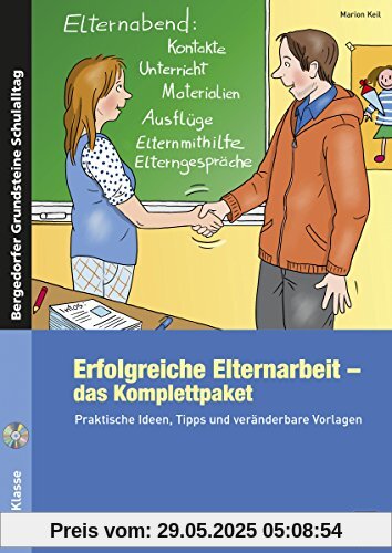 Erfolgreiche Elternarbeit - das Komplettpaket: Praktische Ideen, Tipps und veränderbare Vorlagen (1. bis 4. Klasse) (Bergedorfer® Grundsteine Schulalltag)