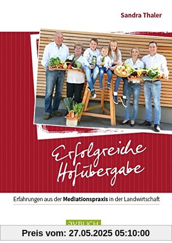 Erfolgreiche Hofübergabe: Erfahrungen aus der Mediationspraxis in der Landwirtschaft
