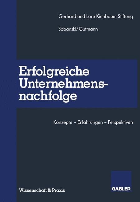 Erfolgreiche Unternehmensnachfolge Erfolgreiche Unternehmensnachfolge