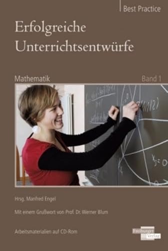 Erfolgreiche Unterrichtsentwürfe. Mathematik Band 1: Ausgewählte Unterrichtsentwürfe in Bezug auf Kompetenzorientierung im Mathematikunterricht. ... sowie die dazugehörigen Arbeitsmittel Erfolgreiche Unterrichtsentwürfe. Mathematik Band 1: Ausgewählte Unterrichtsentwürfe in Bezug auf Kompetenzorientierung im Mathematikunterricht. ... sowie die dazugehörigen Arbeitsmittel