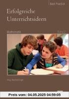 Erfolgreiche Unterrichtsideen Mathematik: Best Practice 2 Erfolgreiche Unterrichtsideen Mathematik: Best Practice 2