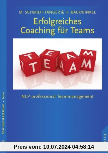 Erfolgreiches Coaching für Teams: NLP professional für Team- und Konfliktcoaching: NLP professional für Team- und Konfliktmanagement