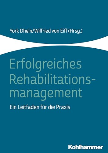 Erfolgreiches Rehabilitationsmanagement: Ein Leitfaden für die Praxis