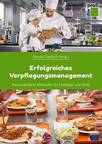 Erfolgreiches Verpflegungsmanagement: Praxisorientierte Methoden für Einsteiger und Profis von Neuer Merkur