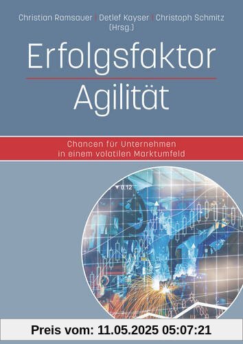 Erfolgsfaktor Agilität: Chancen für Unternehmen in einem volatilen Marktumfeld