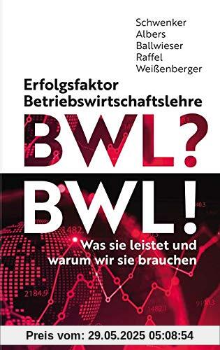 Erfolgsfaktor Betriebswirtschaftslehre: Was sie leistet und warum wir sie brauchen