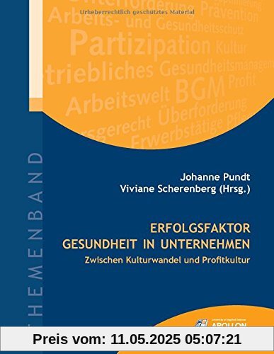 Erfolgsfaktor Gesundheit in Unternehmen: Zwischen Kulturwandel und Profitkultur (Themenbände)
