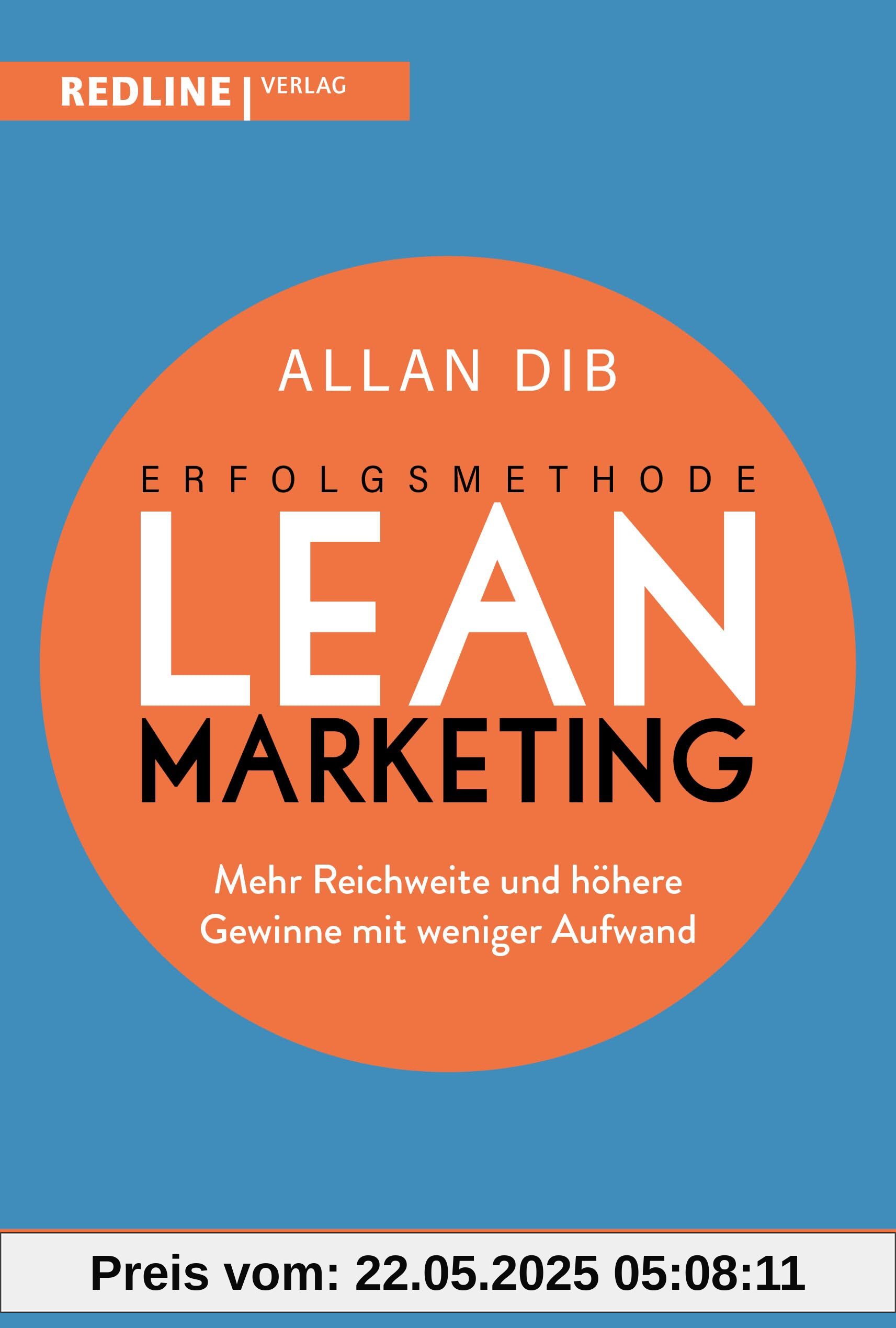 Erfolgsmethode Lean Marketing: Mehr Reichweite und höhere Gewinne mit weniger Aufwand