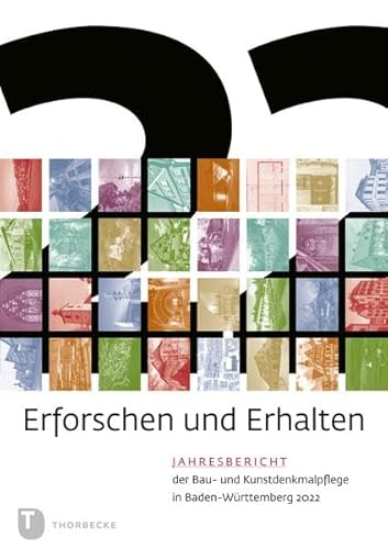 Erforschen und Erhalten: Jahresbericht der Bau- und Kunstdenkmalpflege in Baden-Württemberg 2022 (Erfoschen und Erhalten. Jahresbericht der Bau- und Kunstdenkmalpflege in Baden-Württemberg) von Jan Thorbecke Verlag