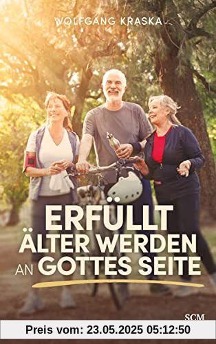 Erfüllt älter werden an Gottes Seite