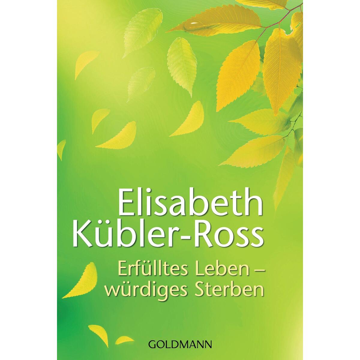 Erfülltes Leben, würdiges Sterben von Goldmann