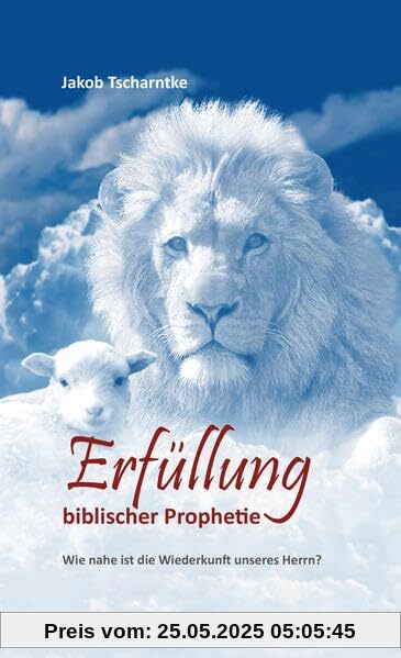 Erfüllung biblischer Prophetie: Wie nahe ist die Wiederkunft unseres Herrn?