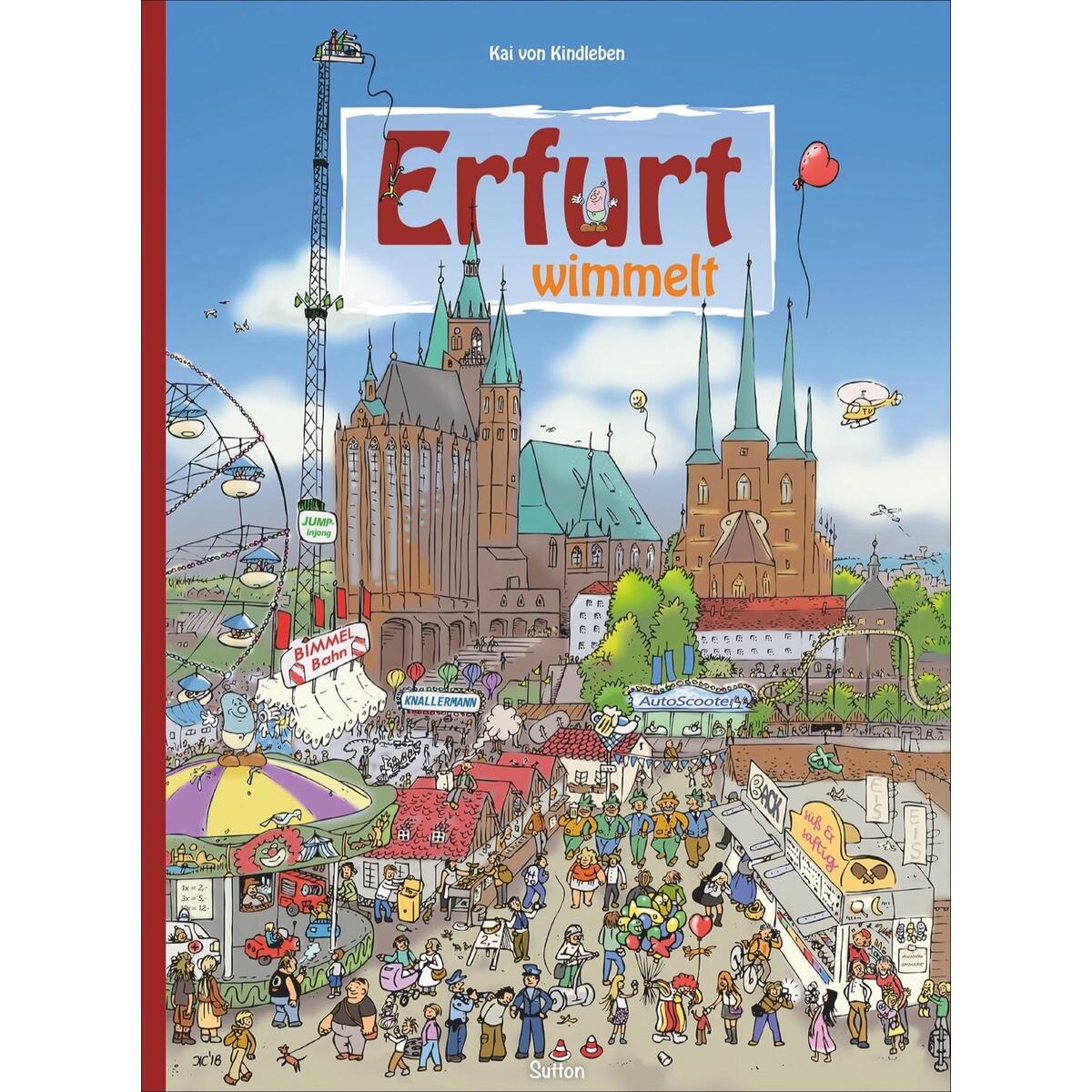 Erfurt wimmelt Erfurt wimmelt von Sutton Verlag GmbH