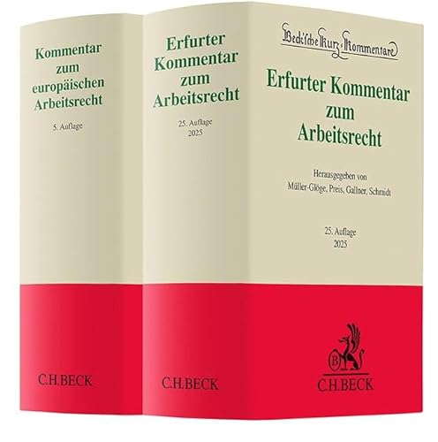 Erfurter Kommentar zum Arbeitsrecht und Kommentar zum europäischen Arbeitsrecht Erfurter Kommentar zum Arbeitsrecht und Kommentar zum europäischen Arbeitsrecht von C.H.Beck