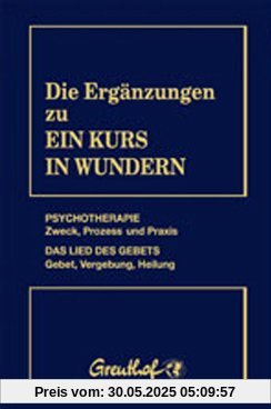 Ergänzungen zu Ein Kurs in Wundern Ergänzungen zu Ein Kurs in Wundern