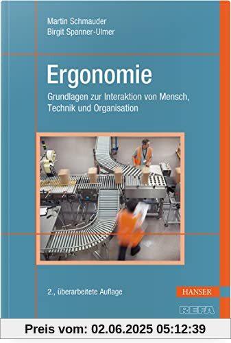 Ergonomie: Grundlagen zur Interaktion von Mensch, Technik und Organisation