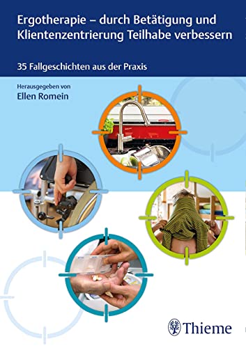 Ergotherapie - durch Betätigung und Klientenzentrierung Teilhabe verbessern von Georg Thieme Verlag
