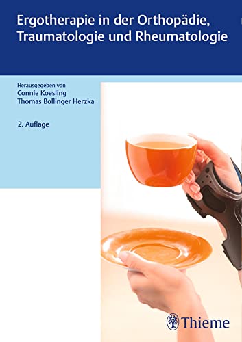Ergotherapie in Orthopädie, Traumatologie und Rheumatologie Ergotherapie in Orthopädie, Traumatologie und Rheumatologie