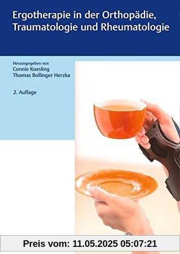 Ergotherapie in Orthopädie, Traumatologie und Rheumatologie Ergotherapie in Orthopädie, Traumatologie und Rheumatologie