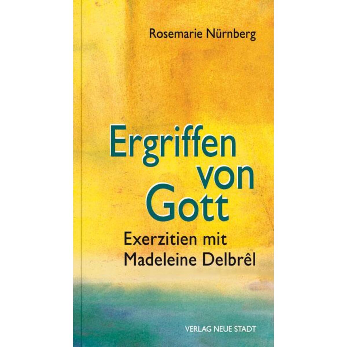 Ergriffen von Gott von Neue Stadt Verlag GmbH