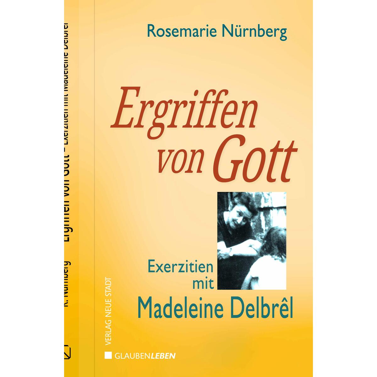 Ergriffen von Gott Ergriffen von Gott von Neue Stadt Verlag GmbH
