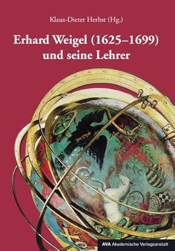 Erhard Weigel (1625-1699) und seine Lehrer von AVA