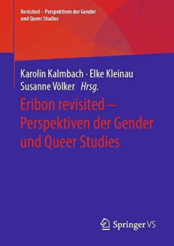 Eribon revisited – Perspektiven der Gender und Queer Studies (Revisited – Relektüren aus den Gender und Queer Studies) von Springer VS