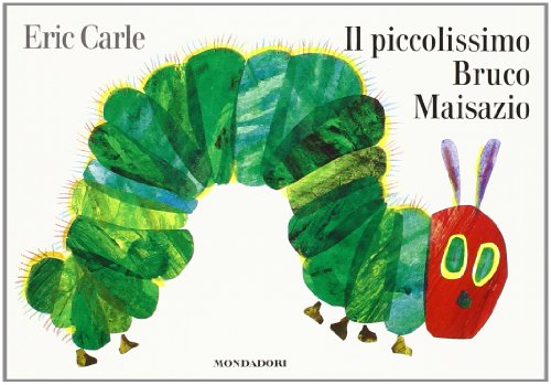 Eric Carle - Italian: Il piccolissimo bruco maisazio (I libri attivi)